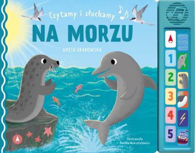 Czytamy i słuchamy. Na morzu. Autor: Grabowska Aneta. SmakLiter.pl Okładka książki Czytamy i słuchamy. Na morzu