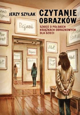 Okładka książki Czytanie obrazków. Szkice o polskich książkach...