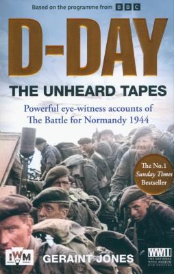D-Day: The Unheard Tapes. Autor: Geraint Jones. SmakLiter.pl Okładka książki D-Day: The Unheard Tapes