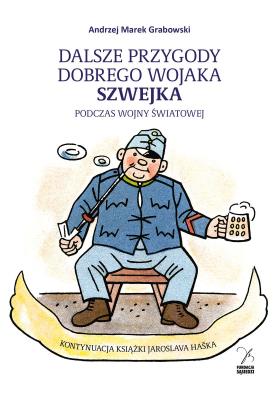Okładka książki Dalsze przygody dobrego wojaka Szwejka