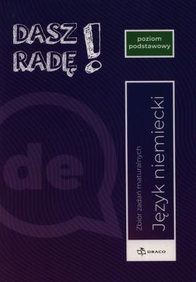 Dasz Radę! Język niemiecki Zbiór zadań maturalnych Poziom podstawowy. Wydawca: DRACO. SmakLiter.pl Opakowanie Dasz Radę! Język niemiecki Zbiór zadań maturalnych Poziom podstawowy