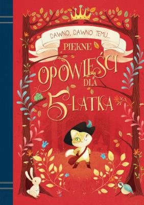 Okładka książki Dawno, dawno temu... Piękne opowieści dla 5-latka