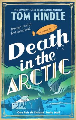 Death in the Arctic. Autor: Hindle Tom. SmakLiter.pl Okładka książki Death in the Arctic