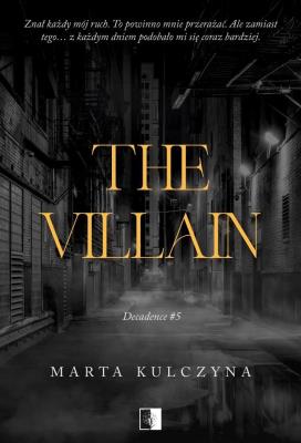 Okładka książki Decadence T.5 The Villain