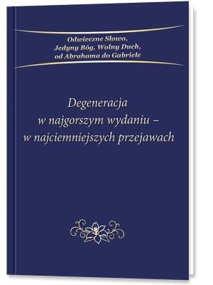 Okładka książki Degeneracja w najgorszym wydaniu - w...