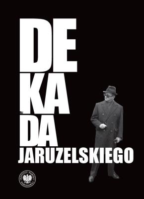 Okładka książki Dekada Jaruzelskiego