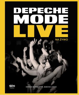 Depeche Mode. Live. Autor: Burmeister Dennis, Lange Sascha. SmakLiter.pl Okładka książki Depeche Mode. Live