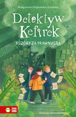 Okładka książki Detektyw Kefirek rozgryza prawnusia. Detektyw Kefirek
