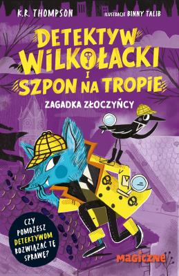 Okładka książki Detektyw Wilkołacki i Szpon na tropie. Zagadka złoczyńcy