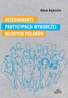 Okładka książki Determinanty partycypacji wyborczej młodych...