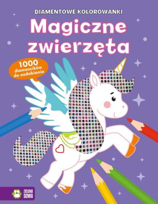 Diamentowe kolorowanki. Magiczne zwierzęta. Autor: Opracowanie zbiorowe. SmakLiter.pl Okładka książki Diamentowe kolorowanki. Magiczne zwierzęta