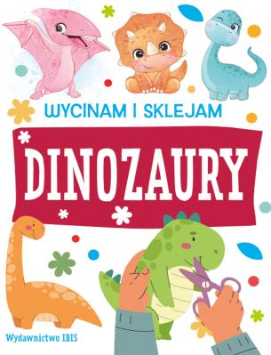 Dinozaury. Wycinam i sklejam. Autor: Opracowanie zbiorowe. SmakLiter.pl Okładka książki Dinozaury. Wycinam i sklejam
