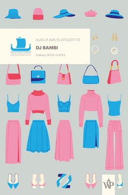 DJ Bambi. Autor: Auður Ava Ólafsdóttir. SmakLiter.pl Okładka książki DJ Bambi