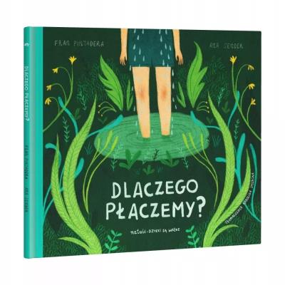 Dlaczego płaczemy?. Autor: Fran Pintadera. SmakLiter.pl Okładka książki Dlaczego płaczemy?