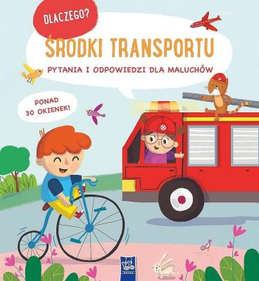 Dlaczego? Pytania i odpowiedzi.. Środki transportu. Autor:   Praca zbiorowa. SmakLiter.pl Okładka książki Dlaczego? Pytania i odpowiedzi.. Środki transportu