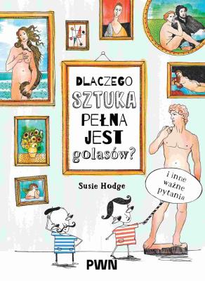 Okładka książki Dlaczego sztuka pełna jest golasów?