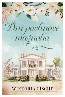 Okładka książki Dni pachnące mangolią