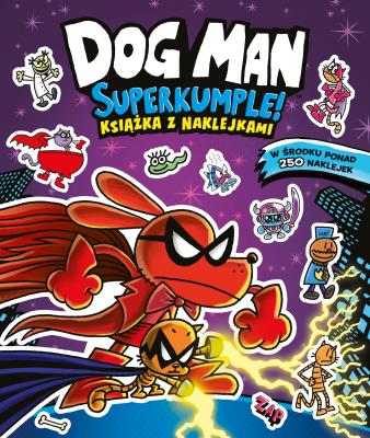 Okładka książki Dogman. Superkumple. Książka z naklejkami