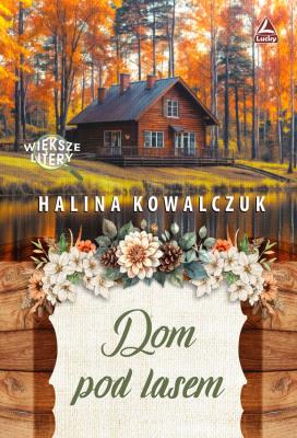 Okładka książki Dom pod lasem. Większe litery