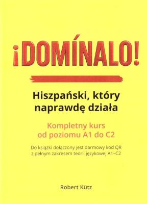 Dominalo! Hiszpański, który naprawdę działa. Autor: Robert Kutz. SmakLiter.pl Okładka książki Dominalo! Hiszpański, który naprawdę działa