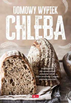 Domowy wypiek chleba (okładka twarda). Wydawca: Dragon. SmakLiter.pl Opakowanie Domowy wypiek chleba (okładka twarda)
