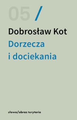 Dorzecza i dociekania. Autor: Kot Dobrosław. SmakLiter.pl Okładka książki Dorzecza i dociekania