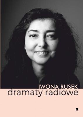 Dramaty radiowe. Autor: Iwona Rusek. SmakLiter.pl Okładka książki Dramaty radiowe