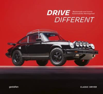 Okładka książki Drive Different. Restomods and Iconic Automobiles Reimagined