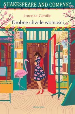 Drobne chwile wolności. Autor: Lorenza Gentile. SmakLiter.pl Okładka książki Drobne chwile wolności