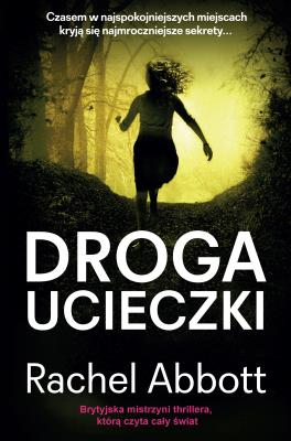 Droga ucieczki. Autor: Abbott Rachel. SmakLiter.pl Okładka książki Droga ucieczki