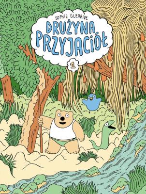 Drużyna Przyjaciół. Autor: Sophie Guerrive. SmakLiter.pl Okładka książki Drużyna Przyjaciół