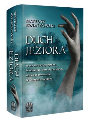 Duch jeziora. Autor: Mateusz Kwiatkowski. SmakLiter.pl Okładka książki Duch jeziora