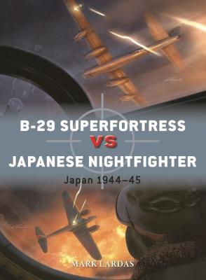 Duel 144 B-29 Superfortress vs Japanese Nightfighter. Autor: Lardas Mark. SmakLiter.pl Okładka książki Duel 144 B-29 Superfortress vs Japanese Nightfighter