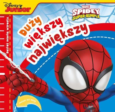 Duży, większy, największy. Marvel Spidey i... Autor: pracazbiorowa. SmakLiter.pl Okładka książki Duży, większy, największy. Marvel Spidey i..