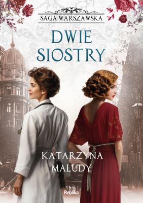 Okładka książki Dwie siostry. Saga warszawska, tom 7
