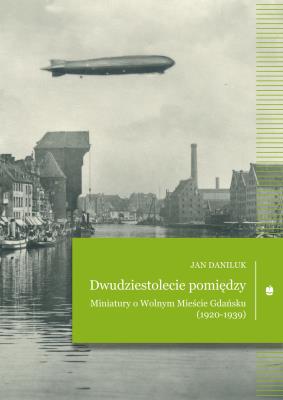 Dwudziestolecie pomiędzy. Autor: Daniluk Jan. SmakLiter.pl Okładka książki Dwudziestolecie pomiędzy