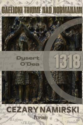 Okładka książki Dysert O'Dea 1318: Gaelicki trumf nad Normanami