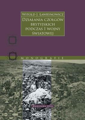 Okładka książki Działania czołgów brytyjskich podczas I wojny światowej