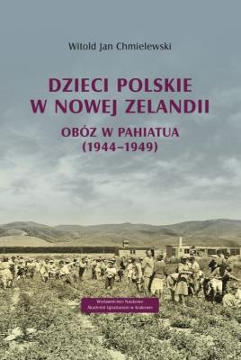 Dzieci polskie w Nowej Zelandii. Autor: Chmielewski Witold Jan. SmakLiter.pl Okładka książki Dzieci polskie w Nowej Zelandii