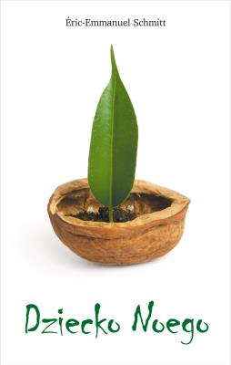 Dziecko Noego w.2022. Autor: Eric-Emmanuel Schmitt, Grzegorzewska Barbara. SmakLiter.pl Okładka książki Dziecko Noego w.2022