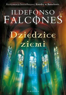 Dziedzice Ziemi. Autor: Falcones Ildefonso. SmakLiter.pl Okładka książki Dziedzice Ziemi