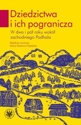 Okładka książki Dziedzictwa i ich pogranicza. W dwa i pół roku wokół zachodniego Podhala