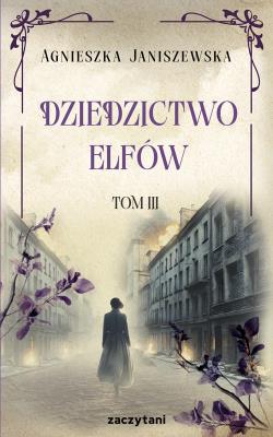 Okładka książki Dziedzictwo elfów. Tom 3