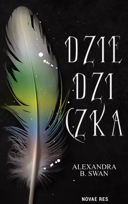 Dziedziczka. Autor: Alexandra B.Swan. SmakLiter.pl Okładka książki Dziedziczka