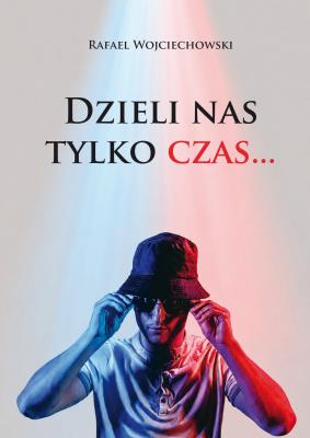 Okładka książki Dzieli nas tylko czas…