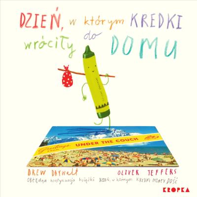 Dzień, w którym kredki wróciły do domu. Autor: Drew Daywalt. SmakLiter.pl Okładka książki Dzień, w którym kredki wróciły do domu