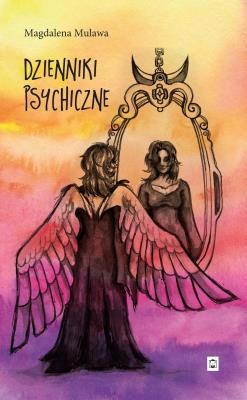 Dzienniki psychiczne. Autor: Magdalena Mulawa. SmakLiter.pl Okładka książki Dzienniki psychiczne