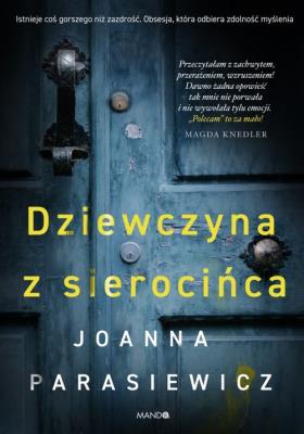 Dziewczyna z sierocińca. Autor: Joanna Parasiewicz. SmakLiter.pl Okładka książki Dziewczyna z sierocińca