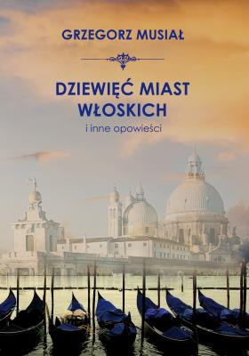 Okładka książki Dziewięć włoskich miast i inne opowieści
