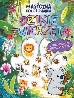 Okładka książki Dzikie zwierzęta. Magiczna kolorowanka (z piankowymi naklejkami 3D)